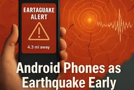 Android స్మార్ట్‌ఫోన్లు భూకంపాలను ముందుగానే కనుగోనగలవా