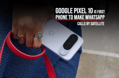 Google Pixel 10 సిరీస్ సాటిలైట్ నెట్వర్క్ ద్వారా WhatsApp కాల్స్ అందించే ప్రపంచంలో మొదటి ఫోన్
